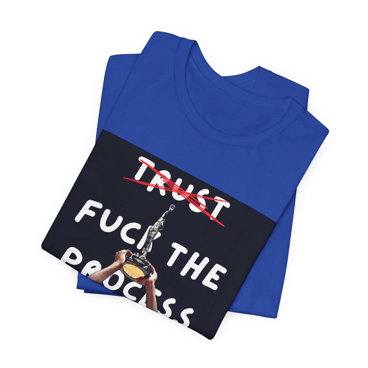 'Tru- No F*** The Process Tee