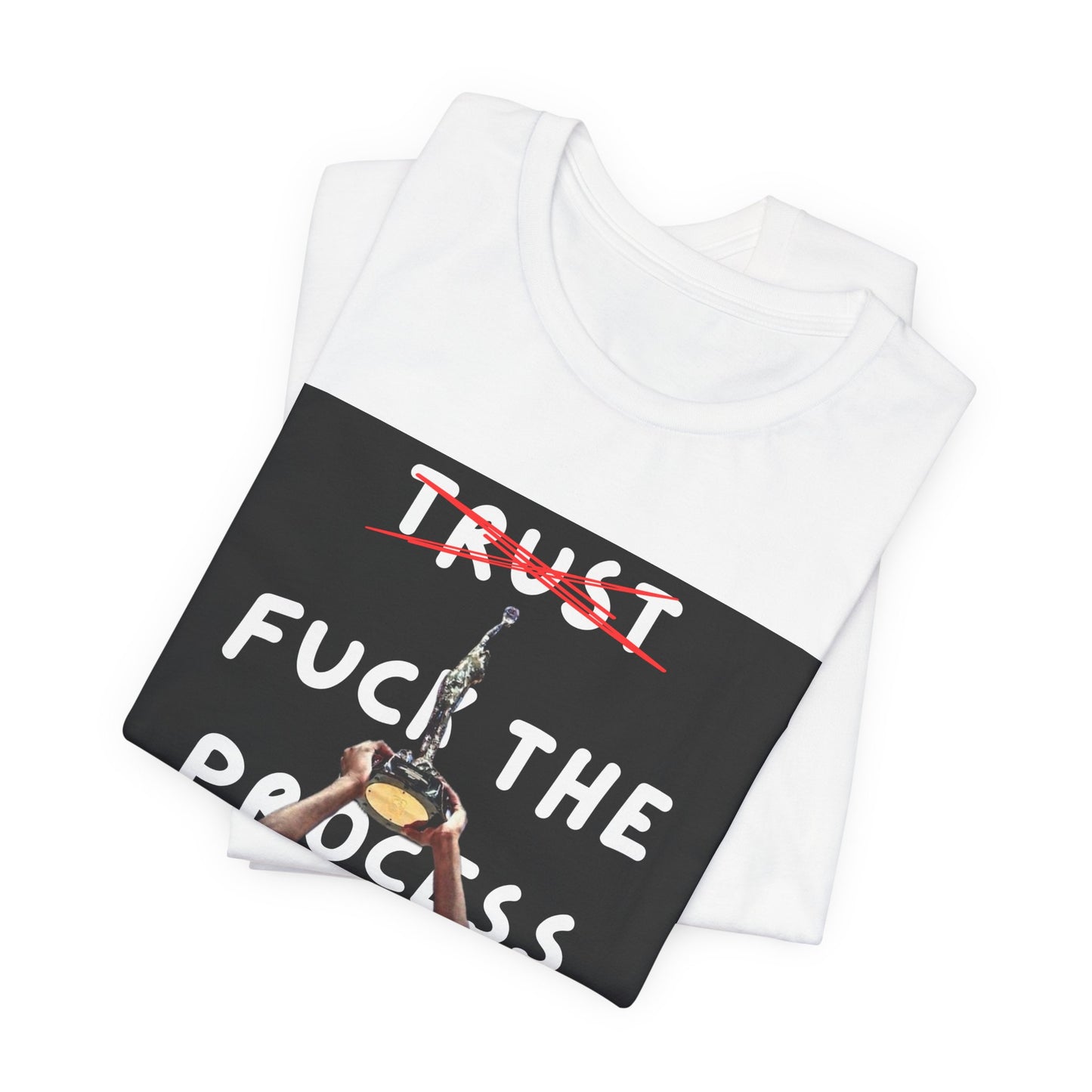 'Tru- No F*** The Process Tee